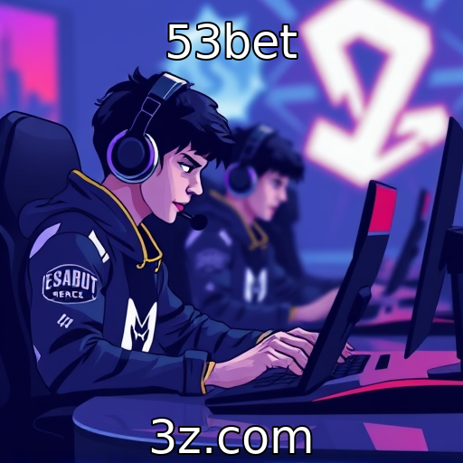 53bet : E-sports como carreira profissional em ascensão