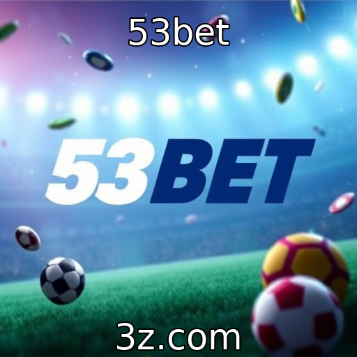 53bet : A evolução das plataformas de jogos online